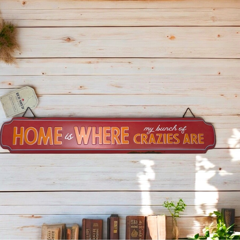Red Shed Rustic Tin Sign - “Home is Where My Crazies Are” NWT